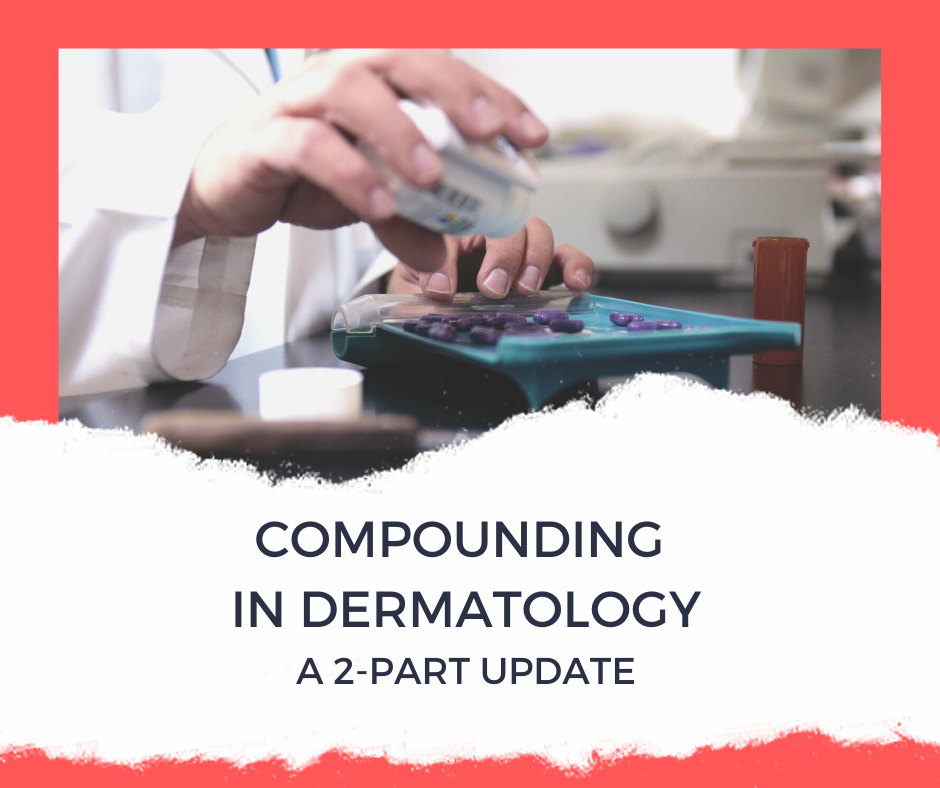 Compounding in Dermatology Update
