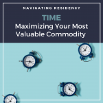 Maximizing Time in Residency