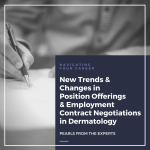 Dermatology job market and contract negotiations