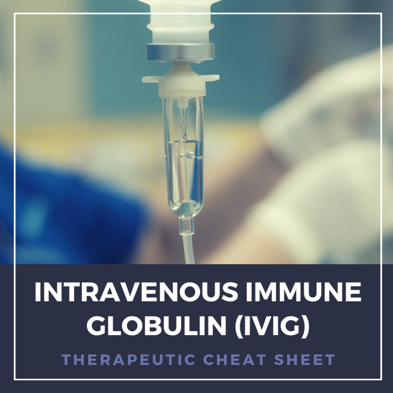Intravenous Immune Globulin (IVIG) Therapeutic Cheat Sheet - Next Steps ...