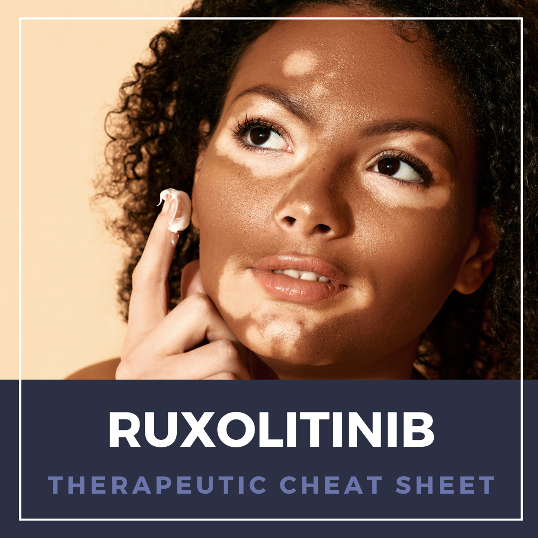 Topical Ruxolitinib Therapeutic Cheat Sheet - Next Steps in Dermatology